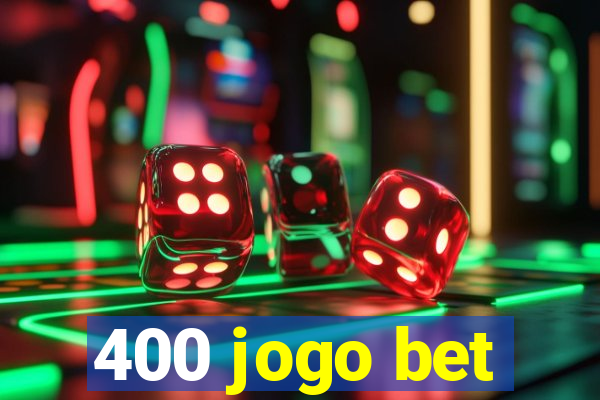 400 jogo bet